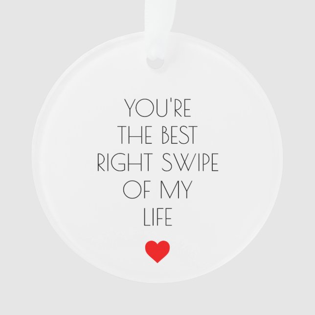 You're the best right swipe of my life Valentine's Ornament (Front)