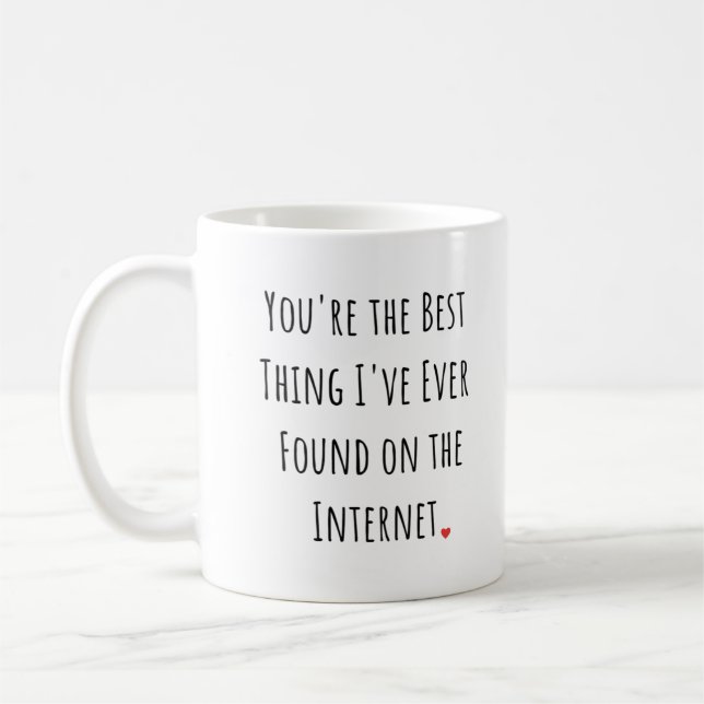 You're the Best Thing I've Ever Found  Coffee Mug (Left)