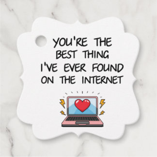 You're The Best Thing I've Ever Found On Internet  Favour Tags