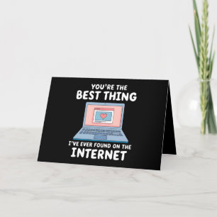 You're The Best Thing I've Ever Found On Internet Thank You Card