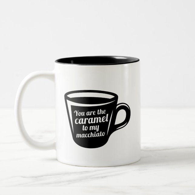 You're The Caramel To My Macchiato Funny Coffee Two-Tone Coffee Mug (Left)