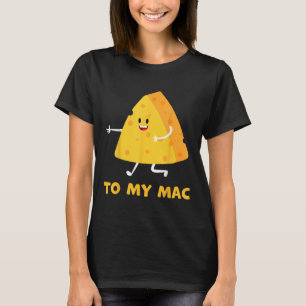 Youre The Cheese To My Mac Funny Matching Couples T-Shirt