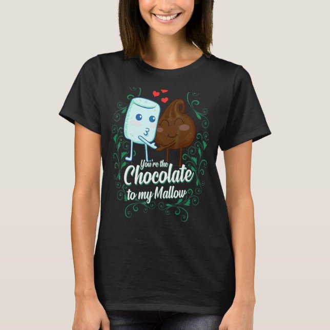 You're The Chocolate To My Mallow  Matching Couple T-Shirt (Front)