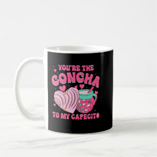 you're the concha to my cafecito coffee mug