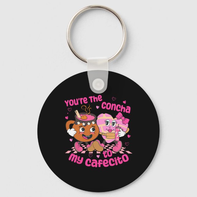 You're The Concha To My Cafecito Heart Mexican Val Key Ring (Front)