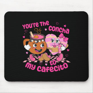 You're The Concha To My Cafecito Heart Mexican Val Mouse Pad