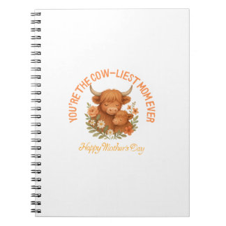 You're The Cow-liest Mum Ever Mother's Day Notebook