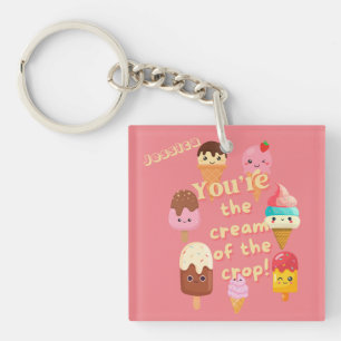 You're The Cream Of The Crop Ice Cream Key Ring