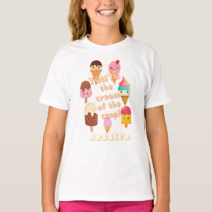 You're The Cream Of The Crop Ice Cream T-Shirt