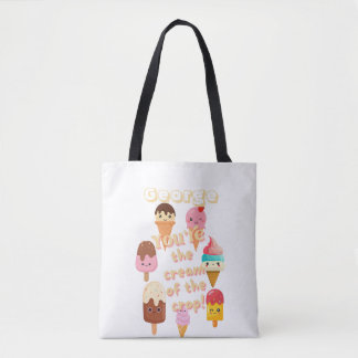 You're The Cream Of The Crop Ice Cream Tote Bag