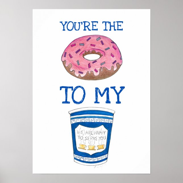 You're The Doughnut To My Coffee Foodie Love Poster (Front)
