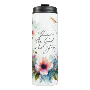 You're the God who Stays, watercolor floral Thermal Tumbler