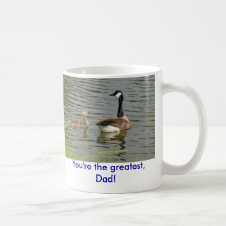 You're the greatest, Dad! Coffee Mug