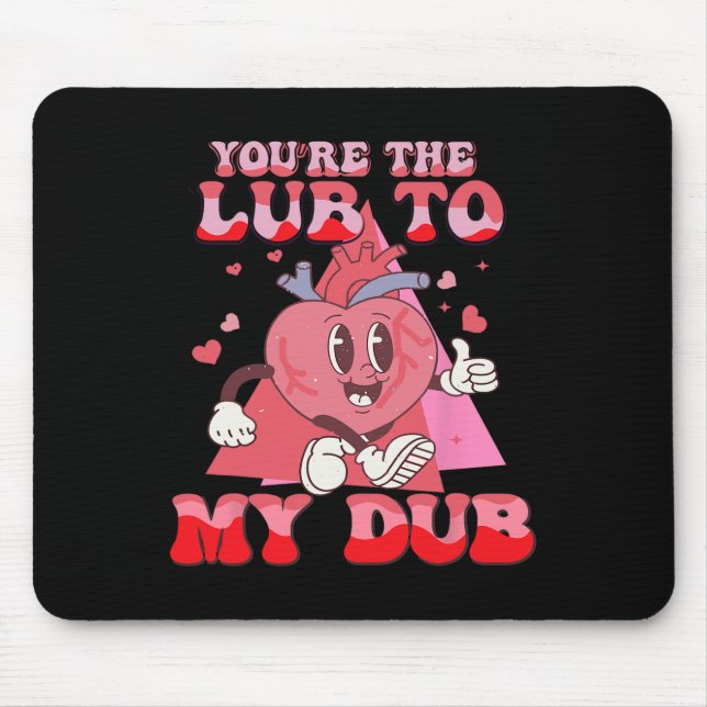 You're The Lube To My Dub Cvicu Nurse Valentine Ca Mouse Pad (Front)