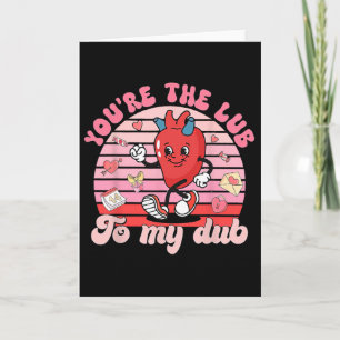 You're The Lube To My Dub Nurse Valentine Cardiac  Card