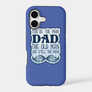 You're The Man Dad The Old Man But Still The Man