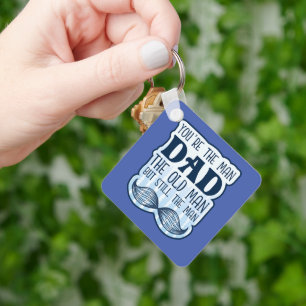 You're The Man Dad The Old Man But Still The Man Key Ring