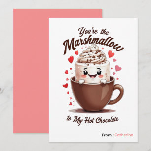You're the marshmellow to my chocolate  Valentine  Holiday Card