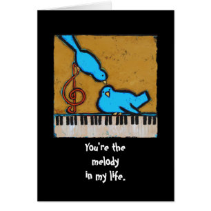 You're the melody in my life card