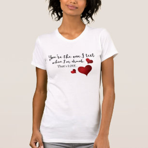 You're the One Funny Valentine Quote T-Shirt