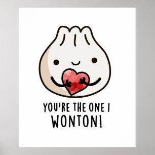 You're The One I Wonton Funny Food Dimsum Pun Poster