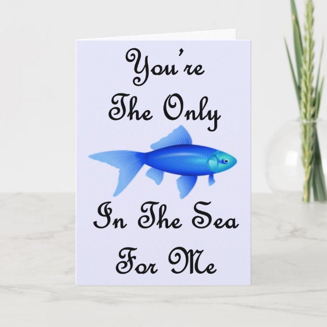 You're The Only Fish In The Sea For Me Quote Holiday Card (Front)
