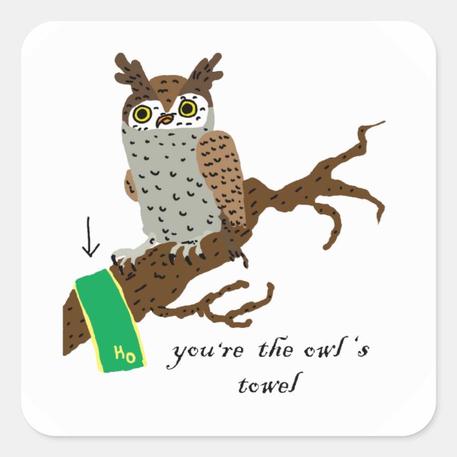 You're The Owl's Towel Square Sticker (Front)