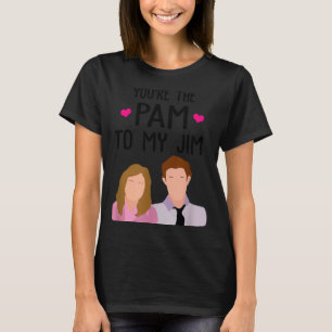 You're The Pam To My Jim Valentine’s Day Couple Ma T-Shirt
