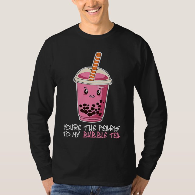 You're The Pearls To My bubble tea drink boba tea T-Shirt (Front)