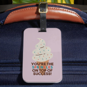 You're the Sprinkles on Top of Success! Luggage Tag