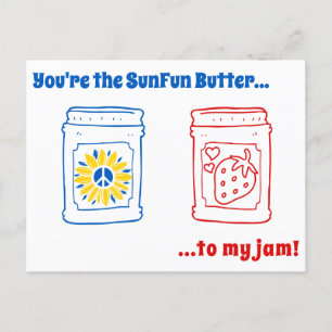 You're the SunFun Butter to my jam! Postcard