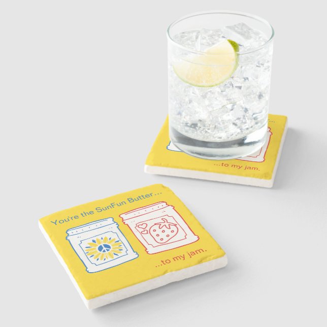 You're the SunFun Butter to my jam. Stone Coaster (Side)