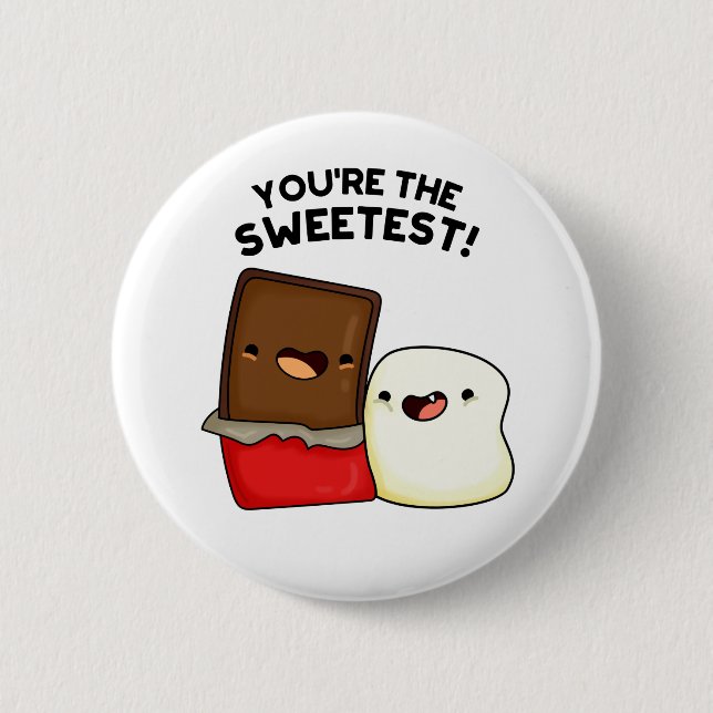 You're The Sweetest Funny Snack Pun 6 Cm Round Badge (Front)