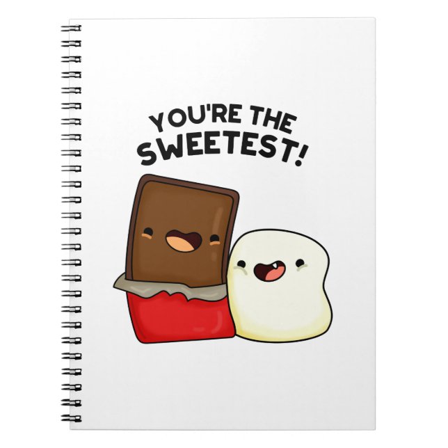 You're The Sweetest Funny Snack Pun Notebook (Front)