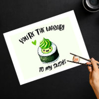 You're the WASABI to my SUSHI - Cute & Quirky Post