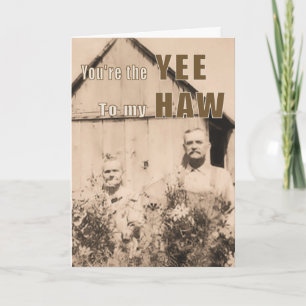 You're the Yee to my Haw Anniversary Card
