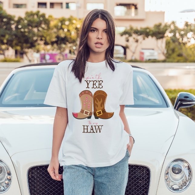 You're The Yee To My Haw T-Shirt (Creator Uploaded)