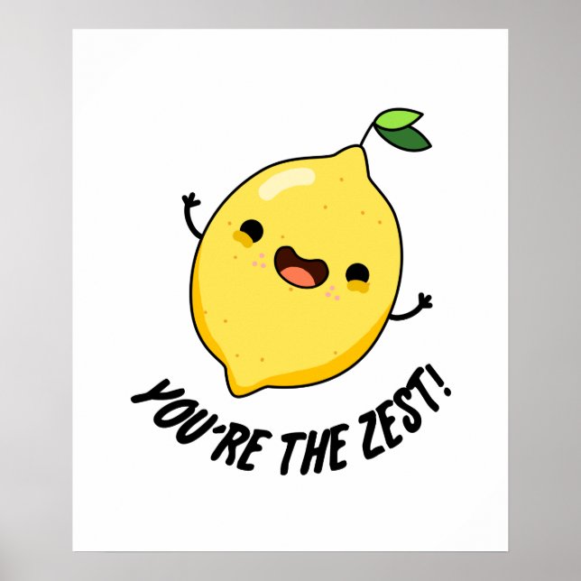 You're The Zest Funny Lemon Pun  Poster (Front)