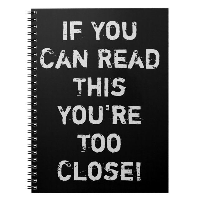 You're Too Close Anti-Social Quote Notebook (Front)