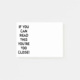 You're Too Close Funny Quote Post-it Notes