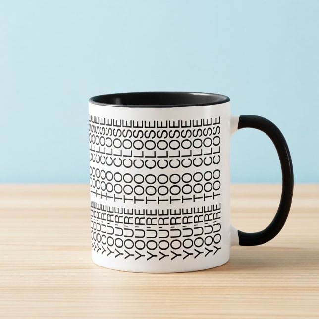 You're Too Close Hidden Message Introvert Mug (Creator Uploaded)