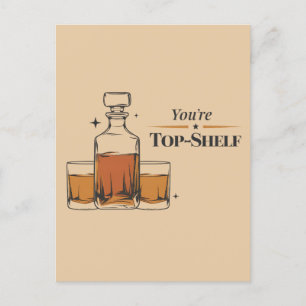You're Top Shelf Funny Old Fashioned Dad Birthday Postcard