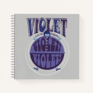 You're Turning Violet, Violet! Notebook