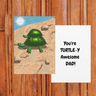 You're Turtle-y Awesome Dad Flat Card