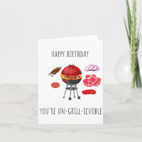 You're Un-Grill-Ievoble Puns Birthday Card﻿