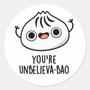 You're Unbelieva-bao Funny Dimsum Bao Pun   Classic Round Sticker