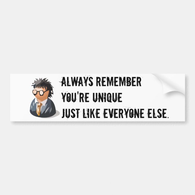 you're unique Bumper Stiker Bumper Sticker (Front)