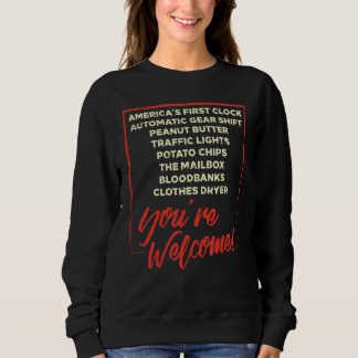 Youre Welcome Black History Month Pride African In Sweatshirt