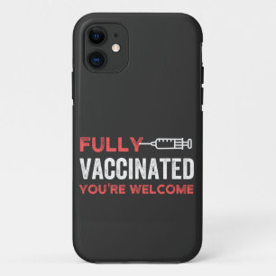 YOU'RE WELCOME FULLY VACCINATED Case-Mate iPhone CASE