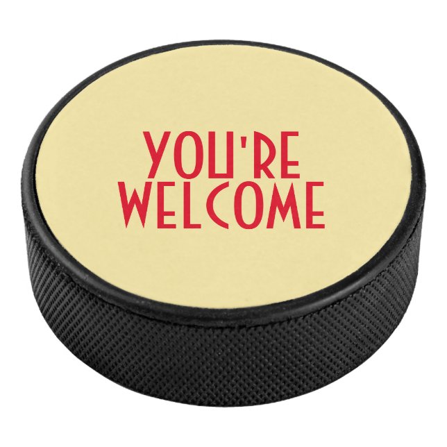 You're Welcome Hockey Puck (3/4)